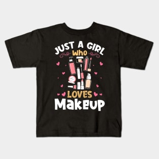 Just a Girl who Loves Makeup Artist Kids T-Shirt